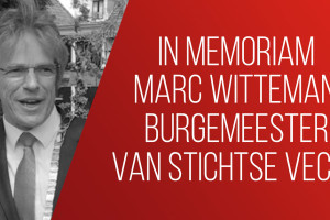 In memoriam Marc Witteman, burgemeester van Stichtse Vecht