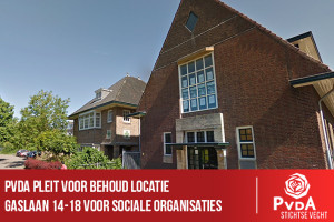 PvdA pleit voor behoud locatie Gaslaan 14-18 voor sociale organisaties.